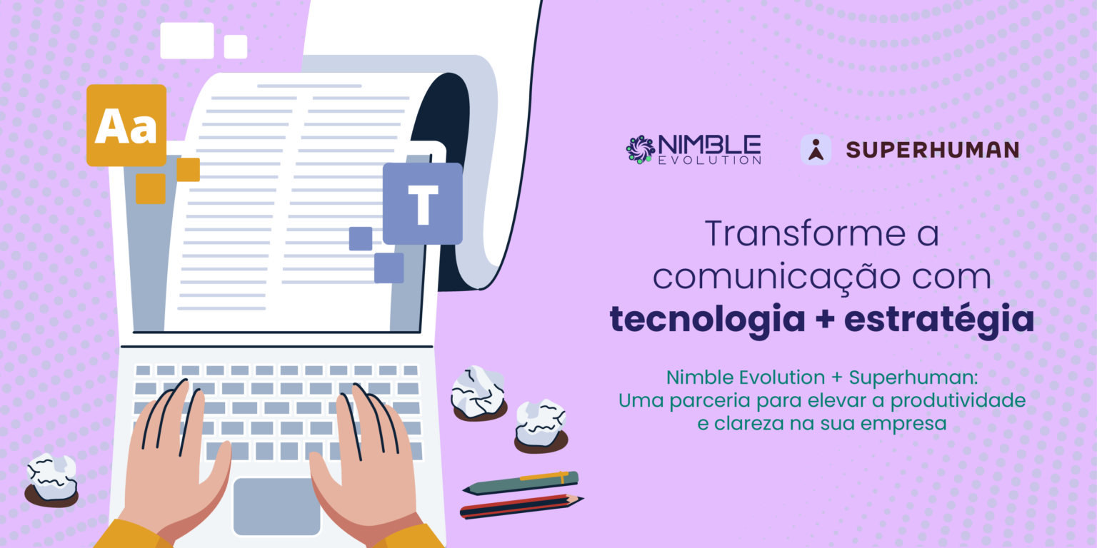 Parceria Superhuman | Nimble EvolutionNimble Evolution